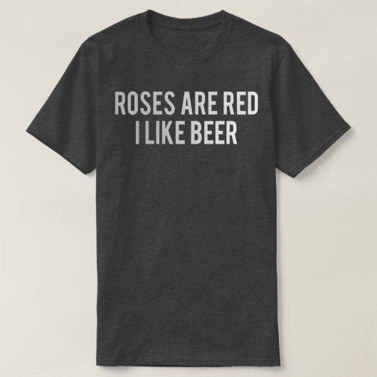 Bier Rose sind rot Ich mag Bier 5 T-Shirt (Design vorne)