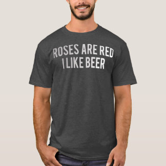 Bier Rose sind rot Ich mag Bier 5 T-Shirt