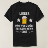 Bier Sprichwort lustiges Trinken Geschenk Alkohol T-Shirt (Design vorne)