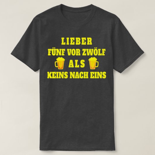 Bier Sprichwort lustiges Trinken Geschenk oktoberf T-Shirt (Design vorne)