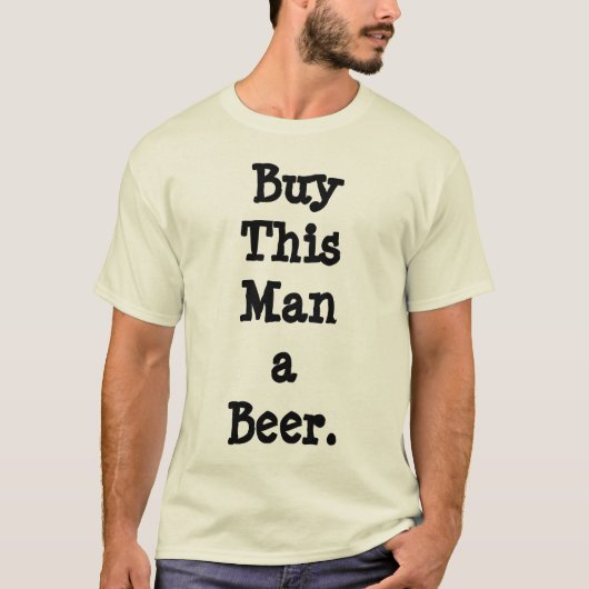Bier-T - Shirt - Kaufen Sie diesem Mann eine Bier- (Vorderseite)