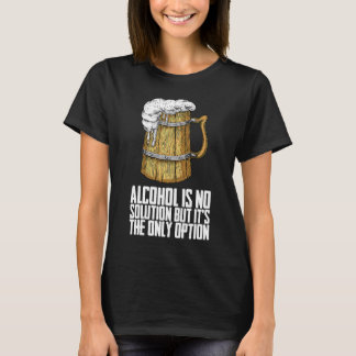 Bier trinken für Männer Bier 1 T-Shirt