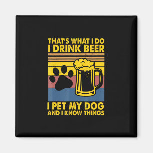 Bier trinken ich Bier Ich trinke meinen Hund zum G Magnet