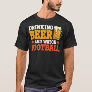 Bier trinken und Fußball beobachten T-Shirt