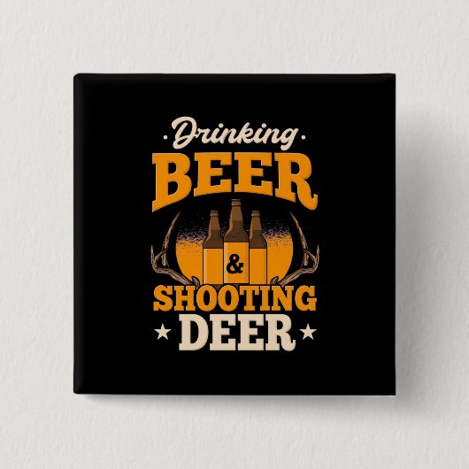 Bier trinken und Hirsch jagen Button (Vorderseite)