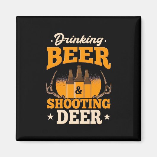 Bier trinken und Hirsch jagen Magnet (Vorne)