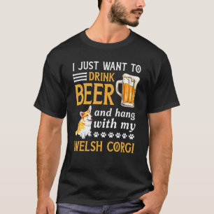 Bier trinken und mit meinem Welsh Corgi abhängen T-Shirt