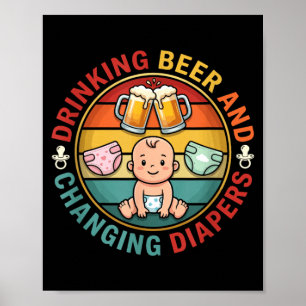 Bier trinken und Windeln wechseln Vatertag Neu Poster