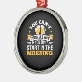 Bier trinkt den ganzen Tag nicht beginnen Geburtst Ornament Aus Metall (Links)