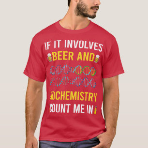 Bier und Biochemie Biochemiker T-Shirt