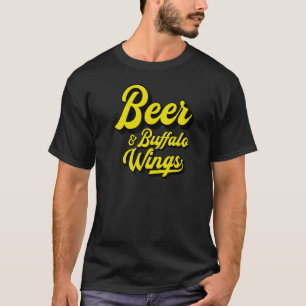 Bier und Buffalo Flügel Hühnerbier & Buffalo Flüge T-Shirt