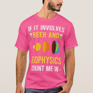 Bier und Geophysik Geophysiker T-Shirt