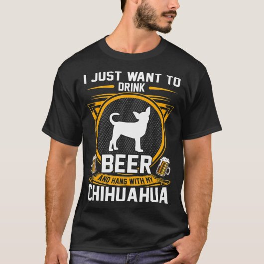 Bier und Häng mit meinem Chihuahua Hund Lover T-Shirt (Vorderseite)