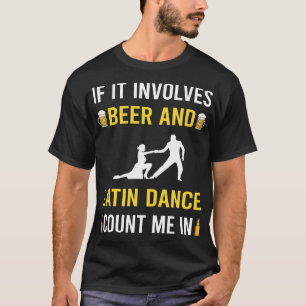 Bier und Latein-Tanz Tanz Tänzer T-Shirt