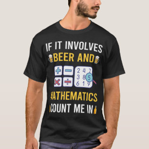 Bier und Mathematik Mathe Maths T-Shirt