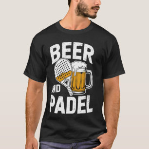 Bier und Padel Lustiger Padel-Tennisspieler & Bier T-Shirt
