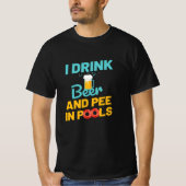 Bier und Pisse in den Pools Schwimmbad schwimmen T-Shirt (Vorderseite)