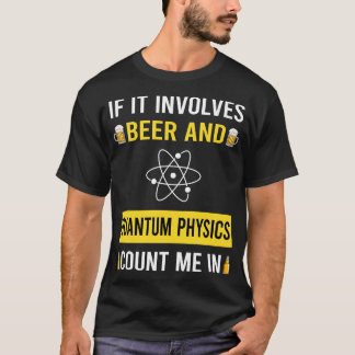 Bier- und Quantenphysik T-Shirt