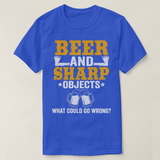 Bier und scharfe Objekte, die sich durch ein dreck T-Shirt (Design vorne)