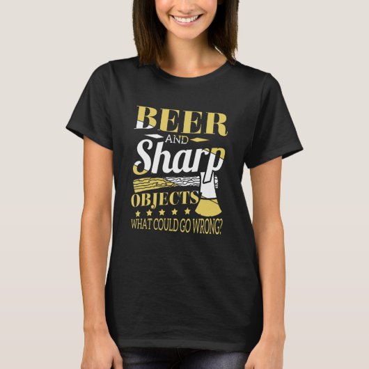 Bier und scharfe Objekte Holzarbeiter Kraut T-Shirt (Vorderseite)