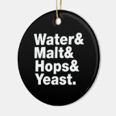 Bier = Wasser & Malt & Hopfen & Hefe. Keramik Ornament (Links)