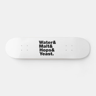 Bier = Wasser & Malt & Hopfen & Hefe. Skateboard