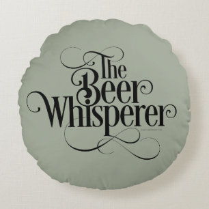 Bier Whisperer Rundkissen Rundes Kissen