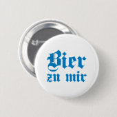 Bier zu mir bayrisch bayerisch Bayern bavarian Button (Vorne & Hinten)