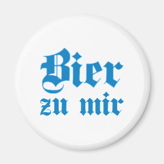 Bier zu mir bayrisch bayerisch Bayern bavarian Magnet (Vorne)