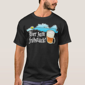 Bier zum Frühstück - Deutscher T-Shirt