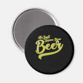 Bierbrauen Just Give hat mich Beer Magnet (Vorderseite/Rückseite)