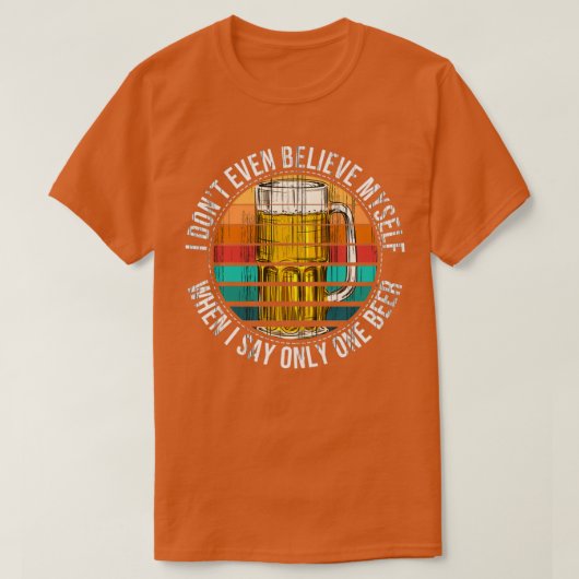 Bierbrauen nur ein Bier trinken zu Hause T-Shirt (Design vorne)