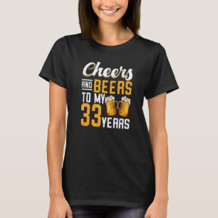 Biere und Beifall für meine 33 Jahre 33. Geburtsta T-Shirt