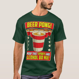 Bierpong beweist, dass Sport und Alkohol Mischen t T-Shirt