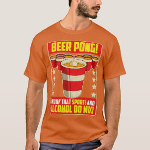 Bierpong beweist, dass Sport und Alkohol Mischen t T-Shirt