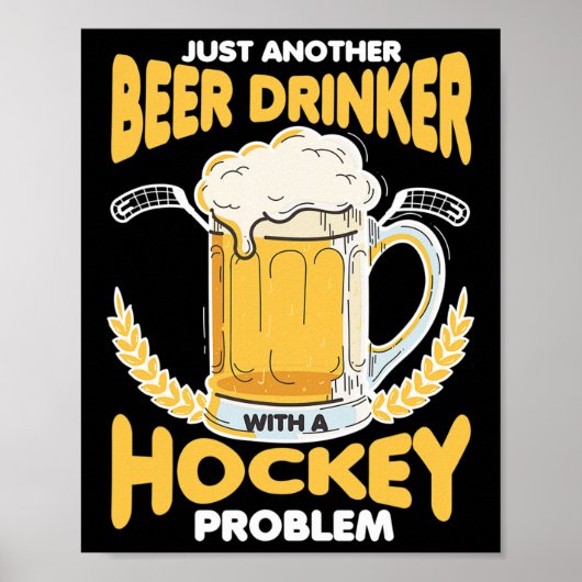 Biertrinker mit einem Hockeyproblem Alkohol trinke Poster (Vorne)