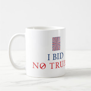 Bieten Sie keine Trumpf-Tasse Kaffeetasse