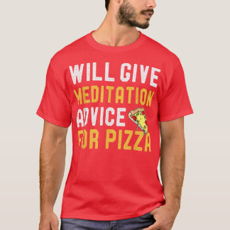 Bietet Meditation Ratschläge für Pizza Funny Coach T-Shirt