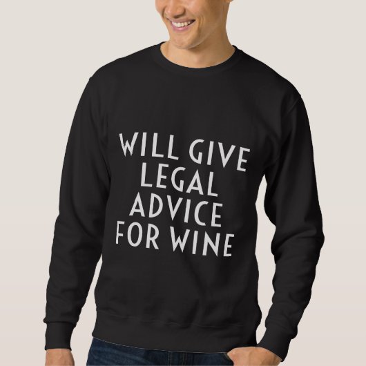 Bietet Rechtsberatung für Weinanwälte Sweatshirt (Vorderseite)