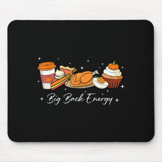 Big Back Energy Funny Thanksgiving Dinner Turkey L Mousepad (Vorne)