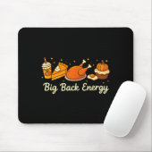 Big Back Energy Funny Thanksgiving Dinner Turkey L Mousepad (Mit Mouse)
