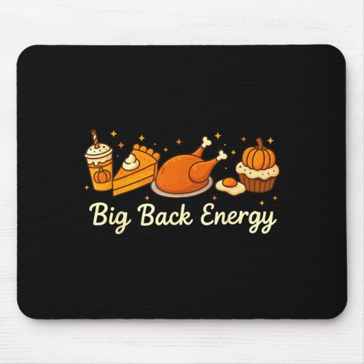 Big Back Energy Funny Thanksgiving Dinner Turkey L Mousepad (Vorne)