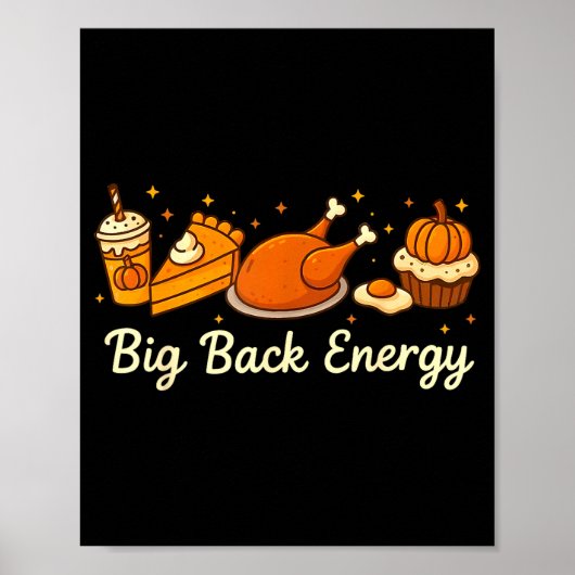 Big Back Energy Funny Thanksgiving Dinner Turkey L Poster (Vorne)