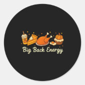 Big Back Energy Funny Thanksgiving Dinner Turkey L Runder Aufkleber (Vorderseite)