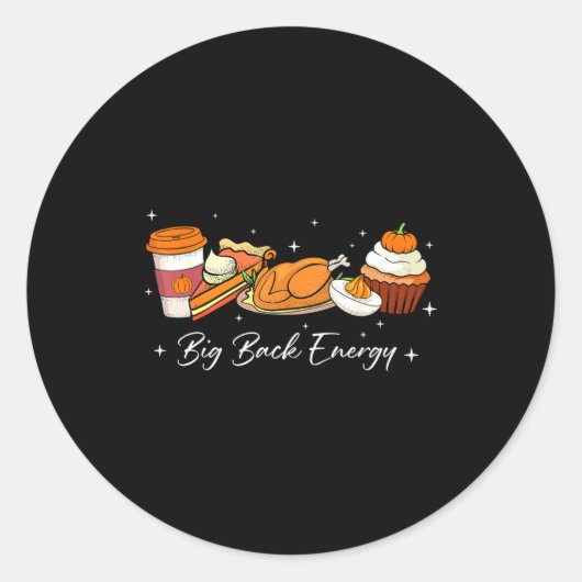 Big Back Energy Funny Thanksgiving Dinner Turkey L Runder Aufkleber (Vorderseite)