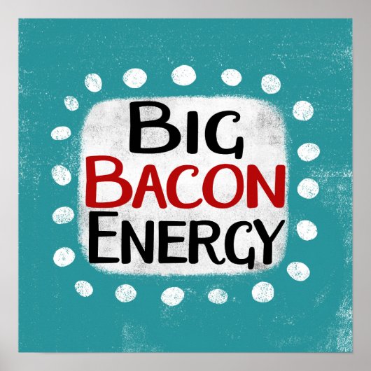 Big Bacon Energy Poster Wall Art (Vorne)