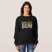 Big Bad Bear Niedlich Sweatshirt (Vorne ganz)