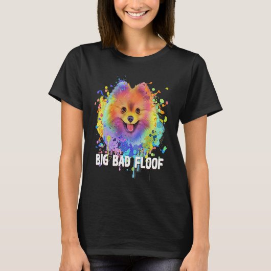 Big Bad Floof Pomeranian Pom Pom Humor Dog 1 T-Shirt (Vorderseite)