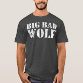Big Bad und Wolf Funny Wolves Werewolf Cooler Hund T-Shirt (Vorderseite)