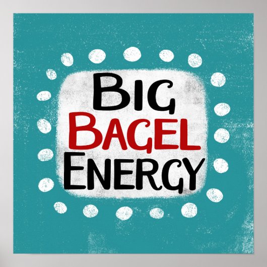 Big Bagel Energy Poster Wall Art (Vorne)